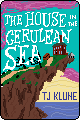 House in the Cerulean Sea by TJ Klune